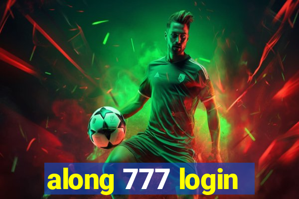 along 777 login